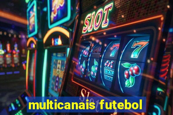 multicanais futebol